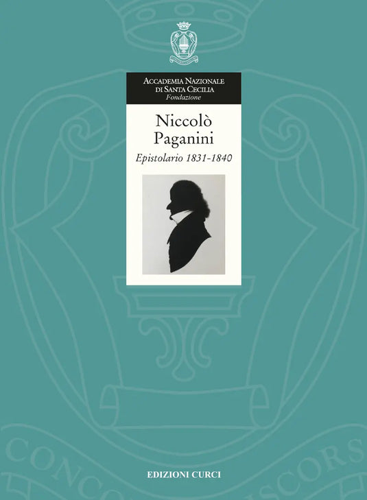 NICCOLO' PAGANINI - Epistolario 1831-1840 Volume 2  -Accademia Nazionale di Santa Cecilia (copia)