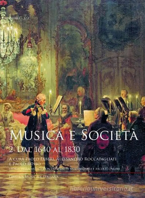 MUSICA E SOCIETA' 2 DAL 1640 AL 1830