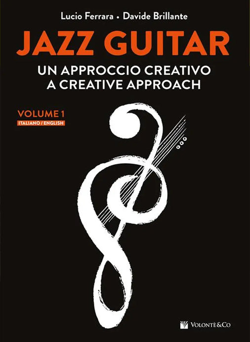 FERRARA-BRILLANTE - Jazz Guitar, Un Approccio Creativo Volume 1