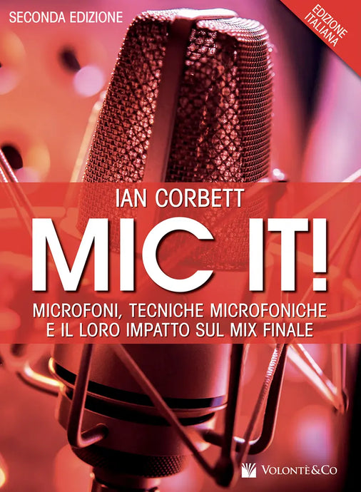 CORBETT - Mic It! Microfoni, Tecniche Microfoniche e il loro impatto sul mix finale