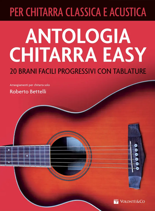 ANTOLOGIA CHITARRA EASY - Per Chitarra Classica e Acustica con Tablature