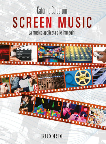 CALDERONI - Screen Music - La Musica Applicata Alle Immagini