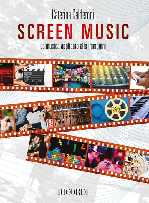 CALDERONI - Screen Music - La Musica Applicata Alle Immagini