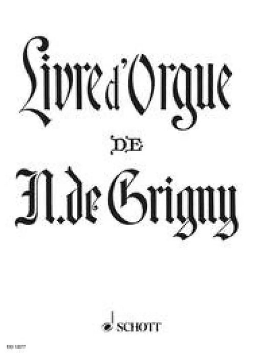 DE GRIGNY - Livre D'Orgue
