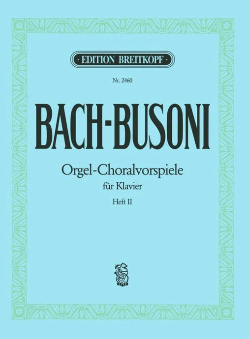 BACH -BUSONI - Orgel-choralvorspiele 2