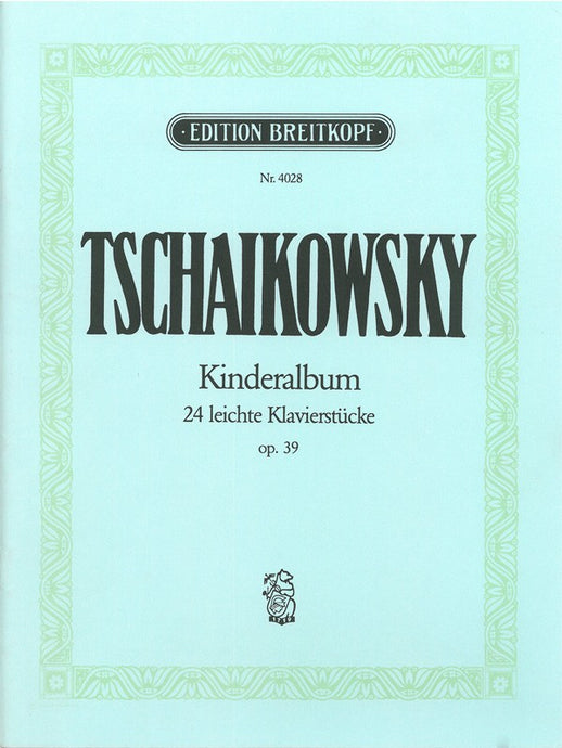 TSCHAIKOWSKY - Album for Children Op. 39