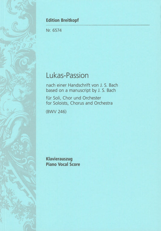 BACH - St. Lucas Passion (BWV 246)