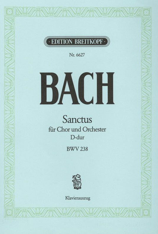 BACH - Sanctus in D major BWV 238