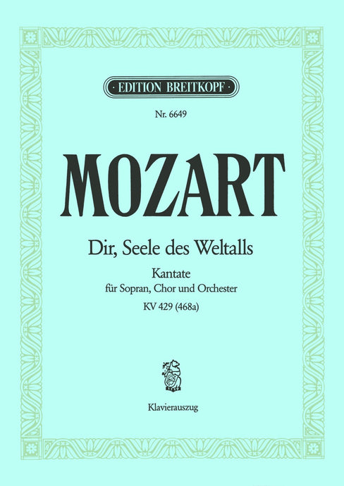 MOZART - Dir, Seele des Weltalls K. 429 (468a)