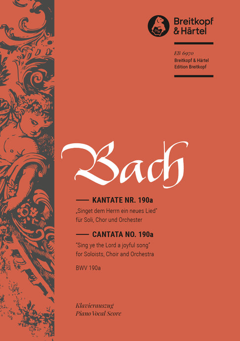 BACH - Cantata BWV 190a “Sing ye the Lord a joyful song”