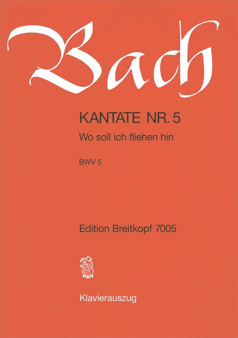 BACH - Cantata BWV 5 “Wo soll ich fliehen hin”