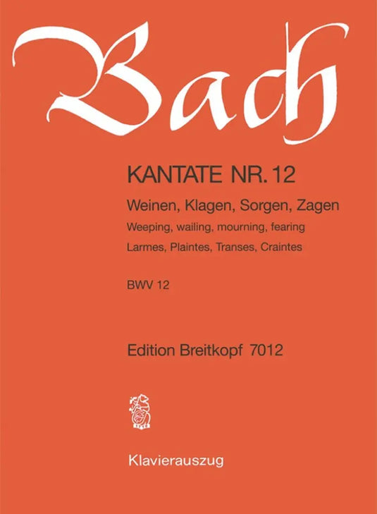 BACH - Kantate BWV 012 Weinen, Klagen, Sorgen, Zagen (KA)