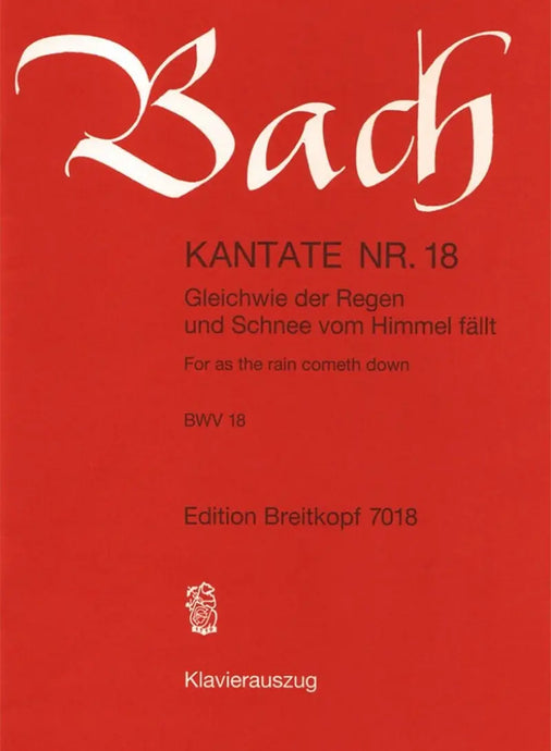 BACH - Kantate BWV 018 - Gleich wie der Regen und Schnee vom Himmel fallt