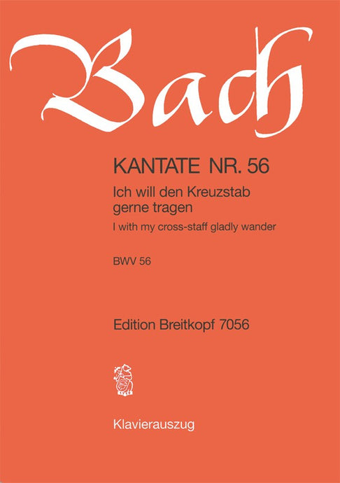 BACH - Cantata BWV 56 “I with my cross-staff gladly wander”