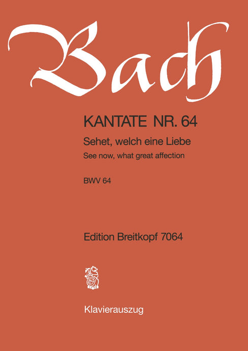 BACH - Cantata BWV 64 “See now, what great affection on us the Father hath showered”