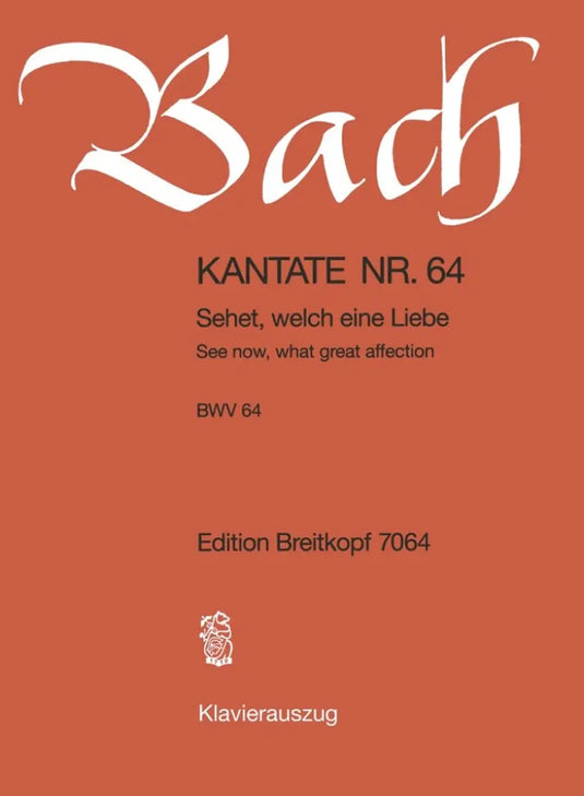 BACH - Kantate BWV 064 See now, what great affection on us the Father hath showered