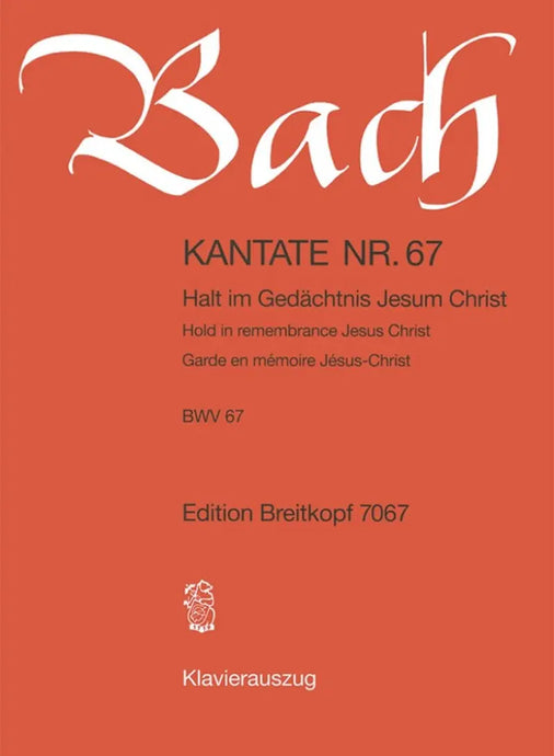 BACH - Kantate BWV 067 Hold in remembrance Jesus Christ