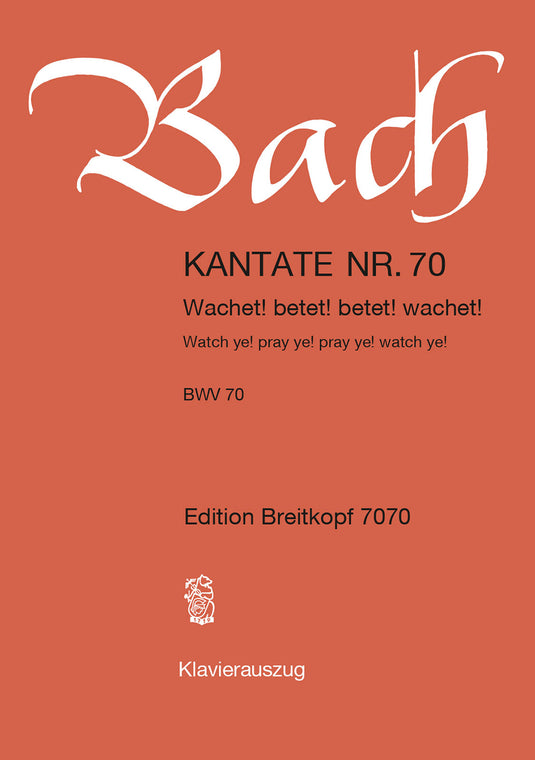 BACH - Cantata BWV 70 “Watch ye! pray ye! pray ye! watch ye!”