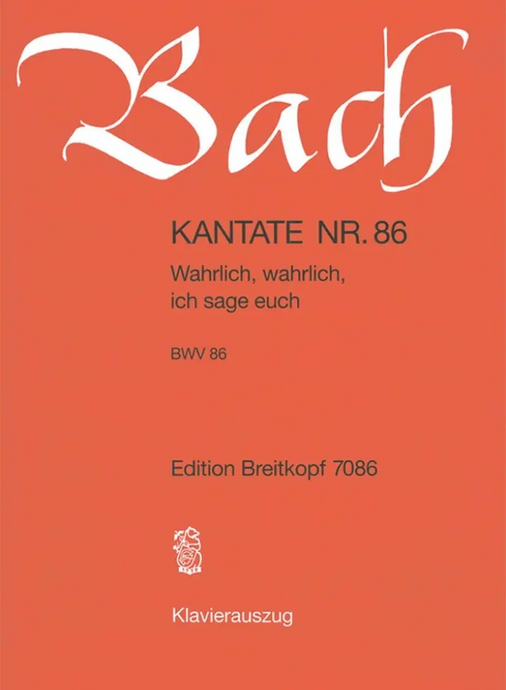BACH - Kantate BWV 086 Wahrlich, wahrlich, ich sage euch