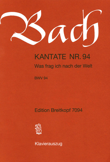 BACH - Cantata BWV 94 “Was frag ich nach der Welt”