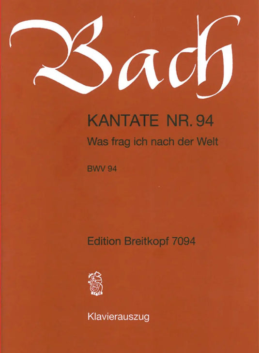 BACH - Kantate BWV 094 - Was frag ich nach der welt