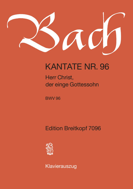 BACH - Cantata BWV 96 “Herr Christ, der einge Gottessohn”