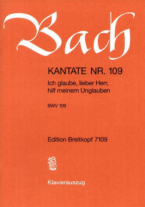 BACH - Cantata BWV 109 “Ich glaube, lieber Herr, hilf meinem Unglauben”