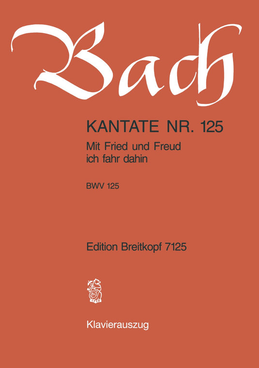 BACH - Cantata BWV 125 “Mit Fried und Freud ich fahr dahin”