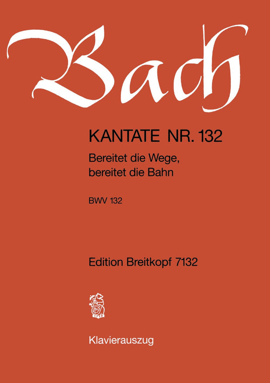 BACH - Cantata BWV 132 “Bereitet die Wege, bereitet die Bahn”