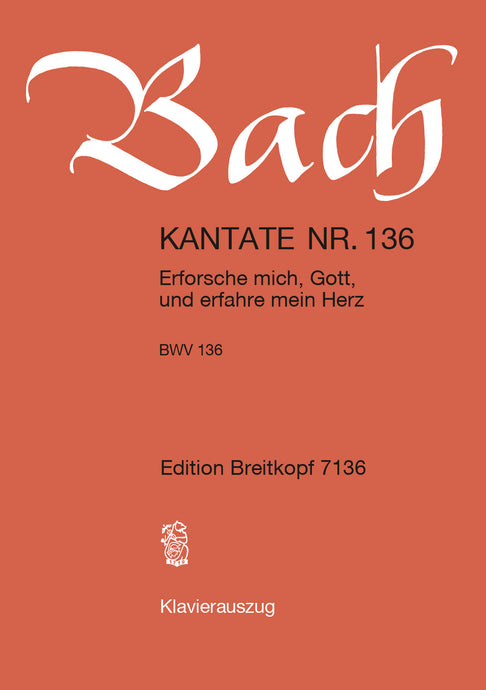 BACH - Cantata BWV 136 “Erforsche mich, Gott, und erfahre mein Herz”