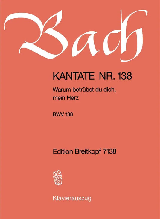 BACH - Kantate BWV 138 Warum betrübst du dich, mein Herz