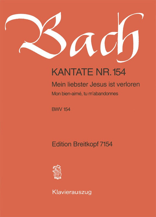 BACH - Cantata BWV 154 “Mein liebster Jesus ist verloren”