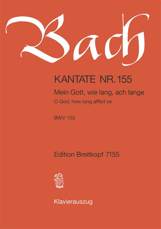 BACH - Cantata BWV 155 “O God, how long afflict ye”
