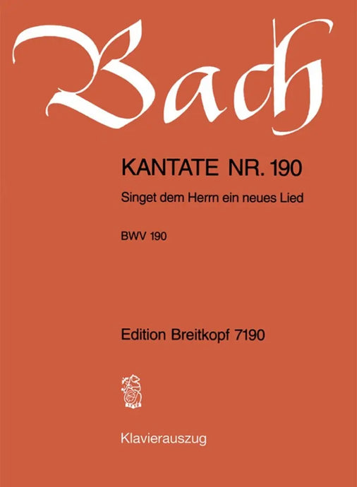BACH - Kantate BWV 190 - Singet Dem Herrn einn neues Lied