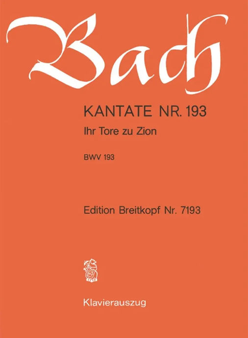 BACH - Kantate BWV 193 - Ihr Tore zu Zion