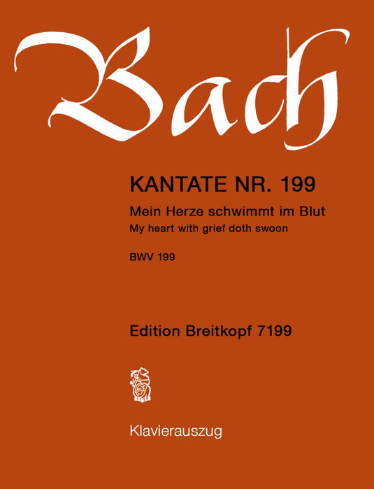 BACH - Cantata BWV 199 “My heart with grief doth swoon”