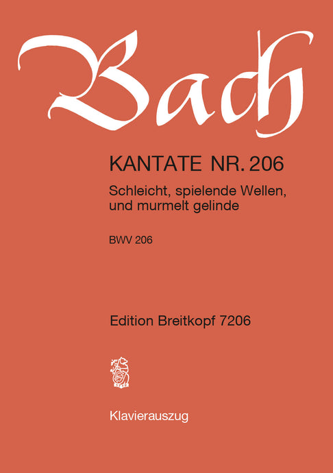 BACH - Cantata BWV 206 “Schleicht, spielende Wellen”