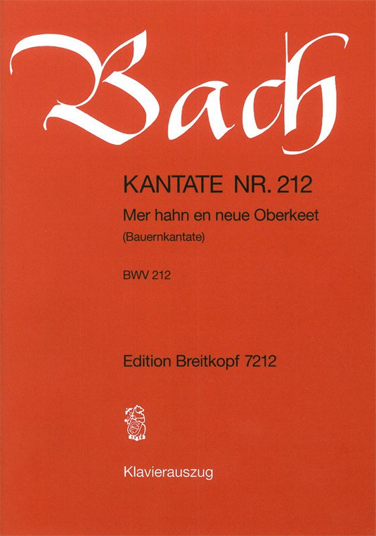 BACH - Cantata BWV 212 “Mer hahn en neue Oberkeet”