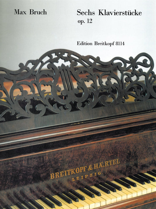 BRUCH - 6 Piano Pieces Op. 12