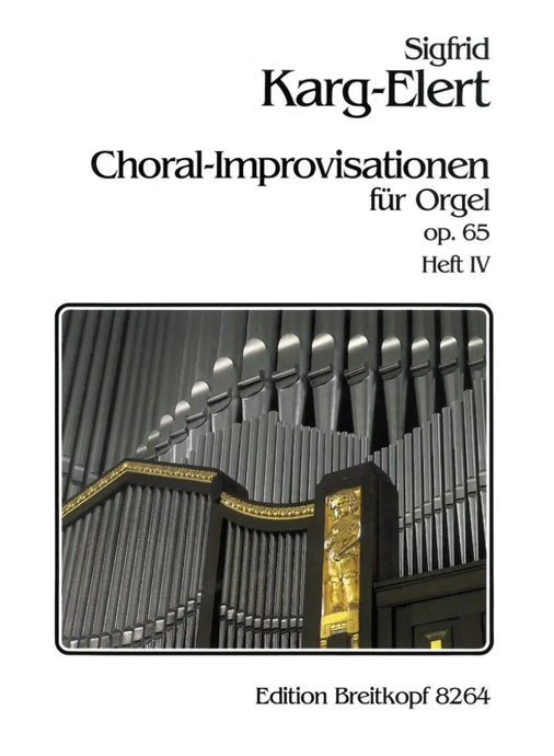 KARG-ELERT - Chorale-Improvisations op.65 volume 4