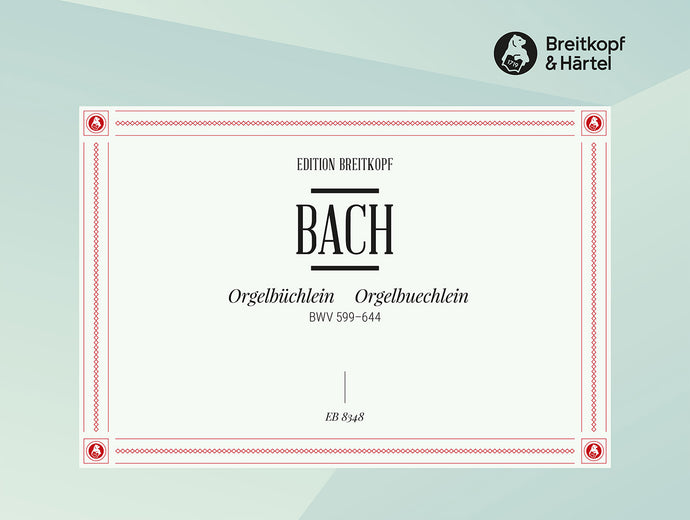 BACH - Orgelbüchlein BWV 599-644