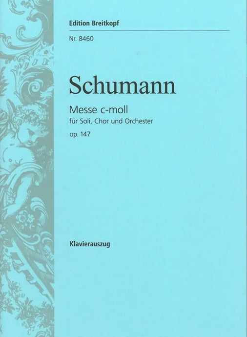 SCHUMANN - Messe c-moll op. 147