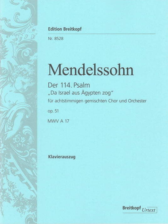 MENDELSSOHN - Psalm 114 Op. 51 MWV A 17 “Da Israel aus Ägypten zog”