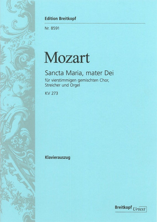 MOZART - Sancta Maria, mater Dei K. 273