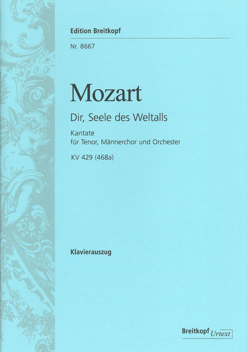 MOZART - Dir, Seele des Weltalls K. 429 (468a)