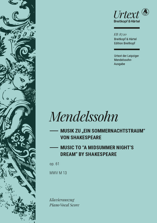 MENDELSSOHN - A Midsummer Night's Dream Op. 61 MWV M 13