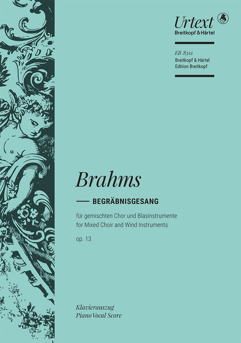 BRAHMS - Begräbnisgesang Op. 13