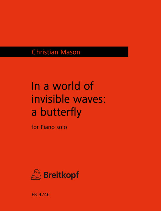 MASON - In a World of Invisible Waves: a Butterfly