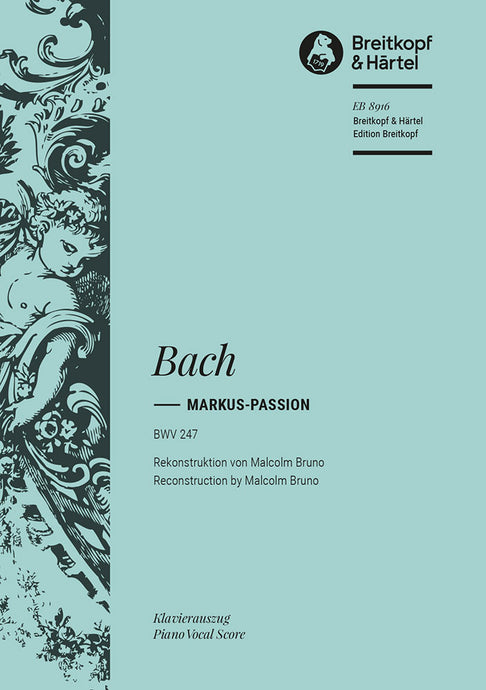 BACH - Markus Passion BWV 247