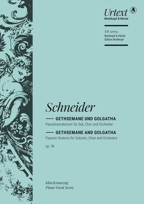 SCHNEIDER - Gethsemane and Golgatha Op. 96